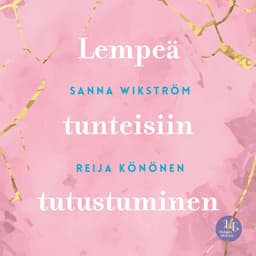 Meditaatio - Lempeä tunteisiin tutustuminen: Lempeä tunteisiin tutustuminen kansikuva