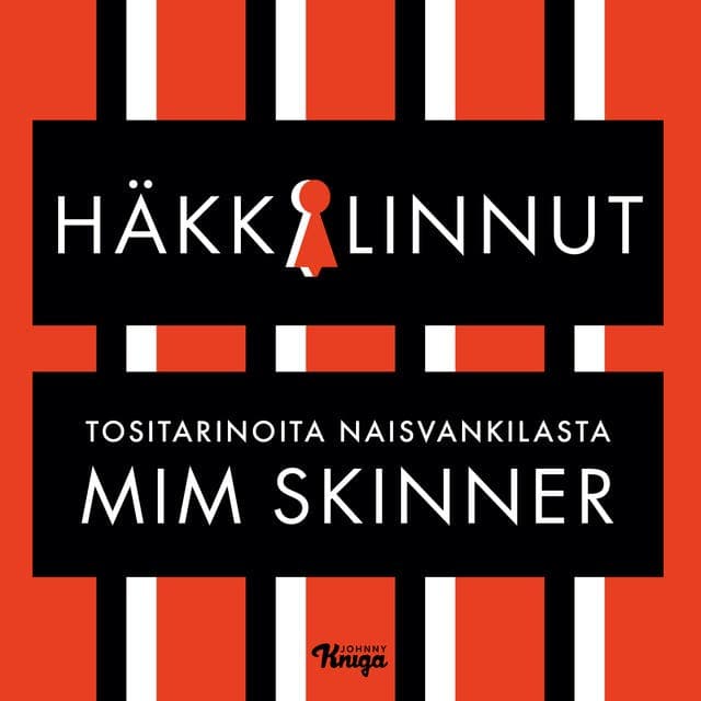 Häkkilinnut: Tositarinoita naisvankilasta kansikuva