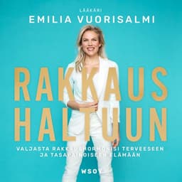 Rakkaus haltuun: Valjasta rakkaushormonisi terveeseen ja tasapainoiseen elämään kansikuva