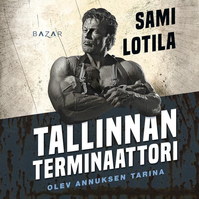 Tallinnan terminaattori: Olev Annuksen tarina kansikuva