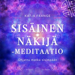 Sisäinen näkijä -meditaatio: Ohjattu matka sisimpään kansikuva
