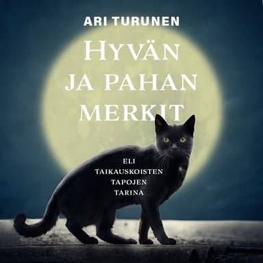Hyvän ja pahan merkit: eli taikauskoisten tapojen tarina kansikuva