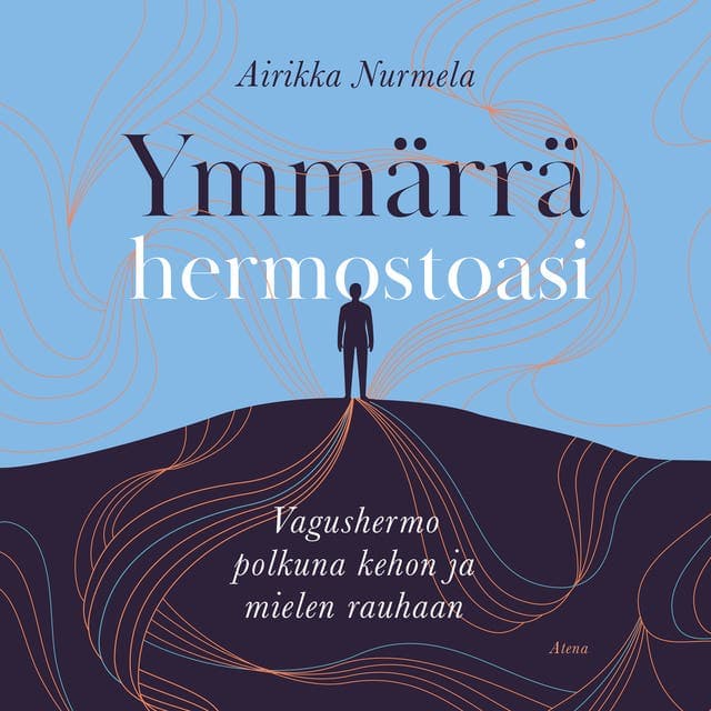 Ymmärrä hermostoasi: Vagushermo polkuna kehon ja mielen rauhaan kansikuva