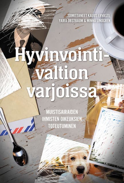 Hyvinvointivaltion varjoissa: Muistisairaiden ihmisten oikeuksien toteutuminen kansikuva