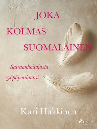 Joka kolmas suomalainen – Sairaanhoitajasta syöpäpotilaaksi kansikuva