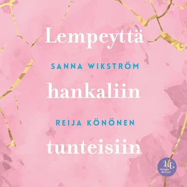 Meditaatio - Lempeyttä hankaliin tunteisiin: Lempeyttä hankaliin tunteisiin kansikuva