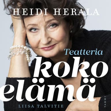 Heidi Herala: Teatteria koko elämä kansikuva