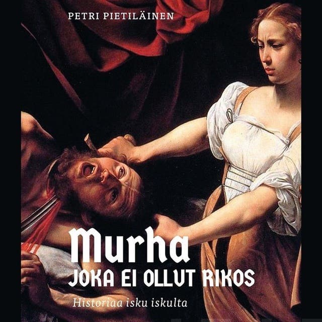 Murha joka ei ollut rikos: Historiaa isku iskulta kansikuva