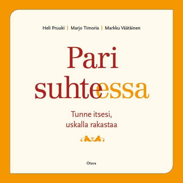 Pari suhteessa: Tunne itsesi, uskalla rakastaa kansikuva