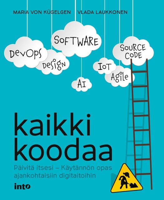 Kaikki koodaa: Päivitä itsesi - Käytännön opas ajankohtaisiin digitaitoihin kansikuva