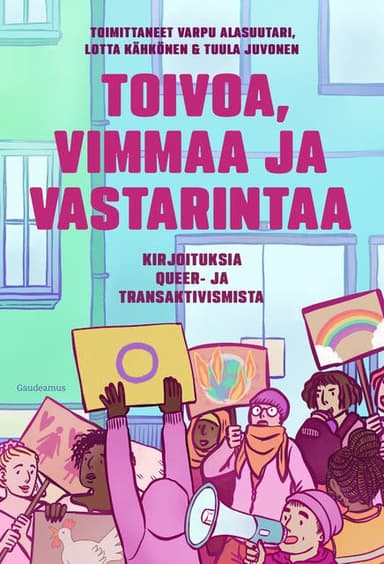 Toivoa, vimmaa ja vastarintaa: Kirjoituksia queer- ja transaktivismista kansikuva